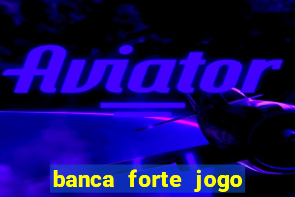 banca forte jogo do bicho app